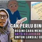 Panduan Lengkap Cara Mengurus Akta Kelahiran Bagi Lansia di Indonesia: Persyaratan, Prosedur, dan Tips Praktis yang Perlu Anda Ketahui