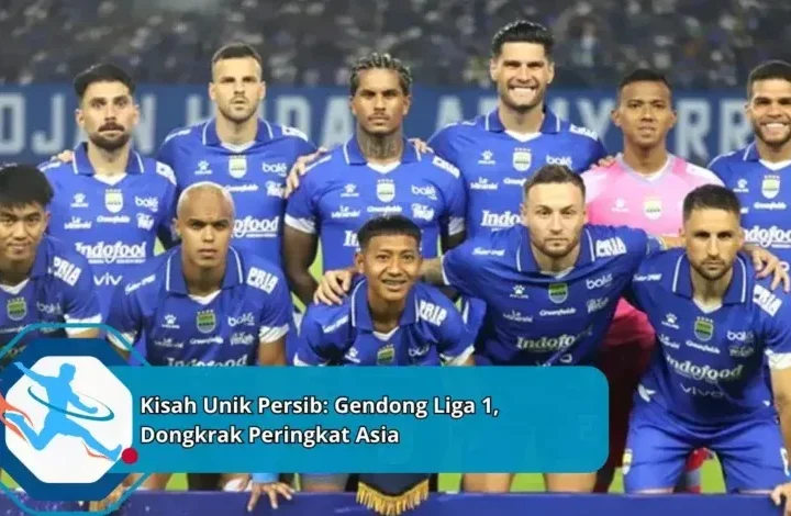 Guncang Asia! Performa Gemilang Persib Bandung Dongkrak Ranking Liga Indonesia AFC ke Peringkat 16