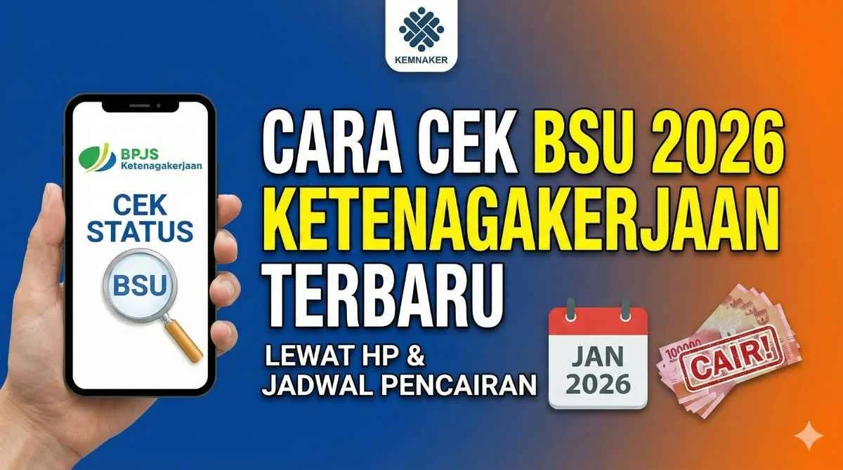 Kabar Gembira! BSU 2026 Cair Rp900 Ribu Sekaligus, Simak Cara Cek Penerima Lewat Link BSU 2026