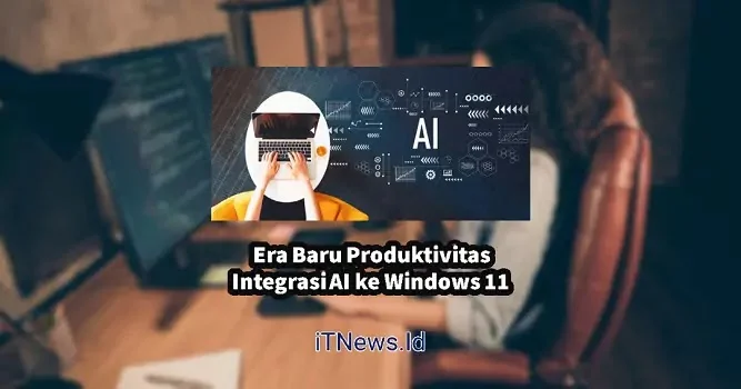 Transformasi Besar Windows 11: Integrasi AI yang Cerdas Sekaligus Pengetatan Keamanan Akun
